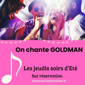 On chante Goldman les jeudis soirs d'été ! - 16, 23 et 30 juillet